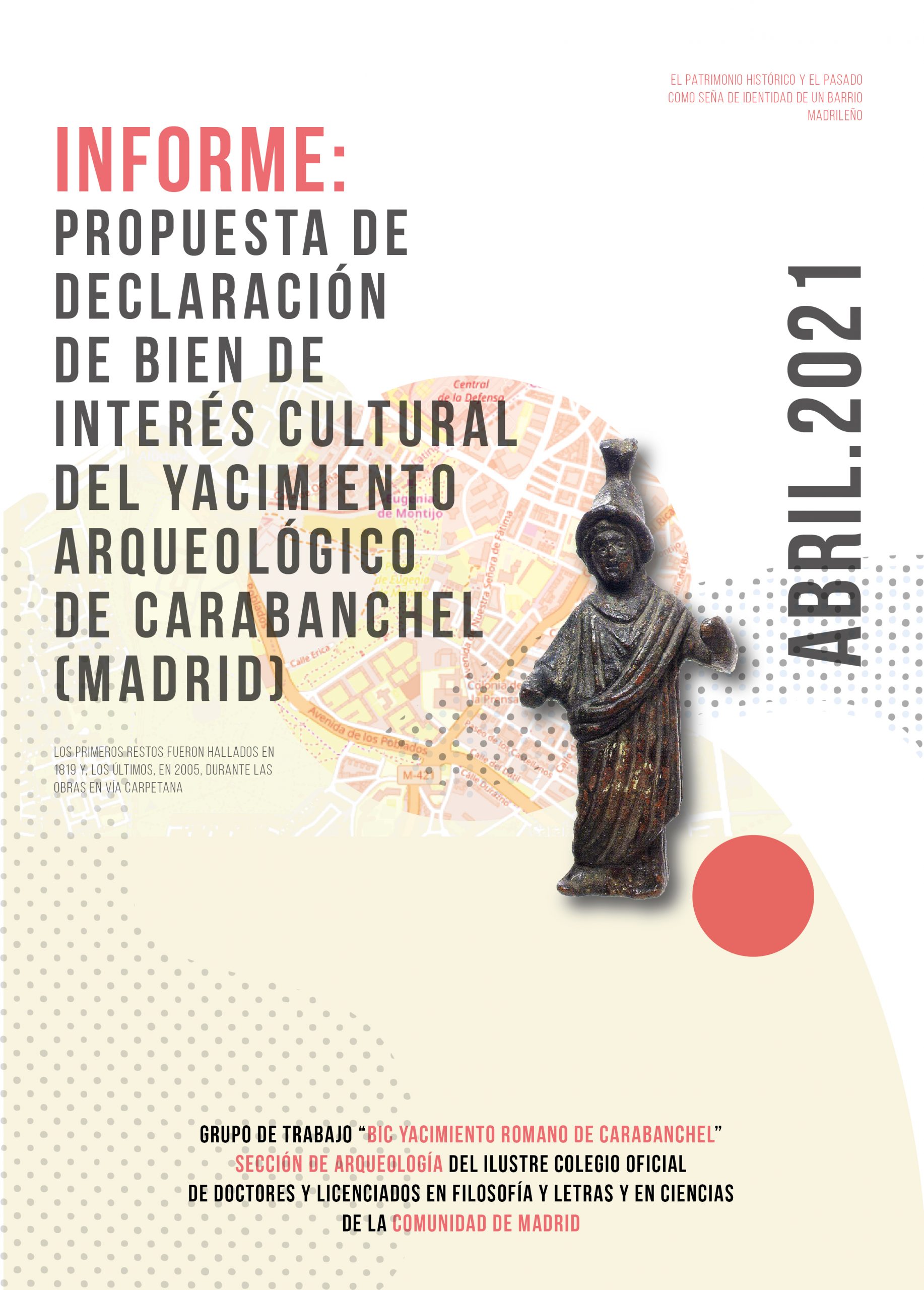 Informe: propuesta para la declaración de Bien de Interés Cultural del yacimiento arqueológico de Carabanchel (Madrid)
